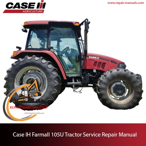 the service repair manual for Case IH Farmall 105U Tractor