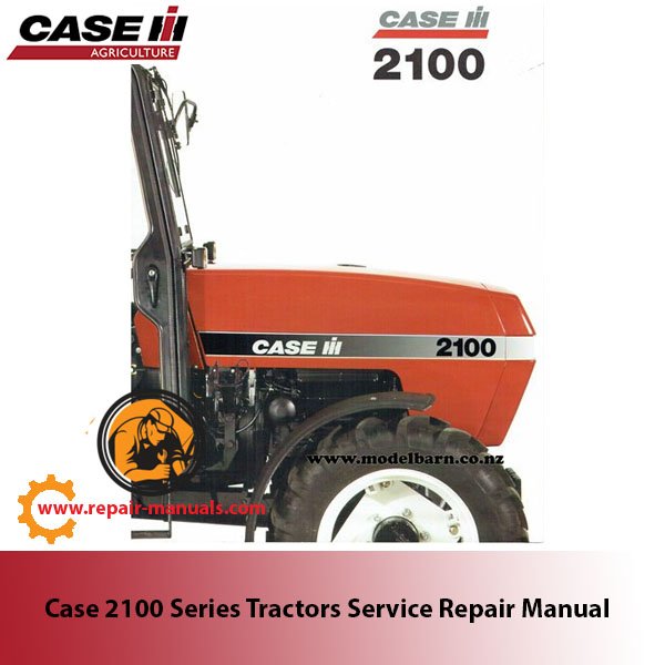 Service repair manual for Case 2100 Series Tractors