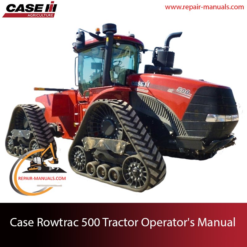 Operator's manual for Case Rowtrac 500 Tractor