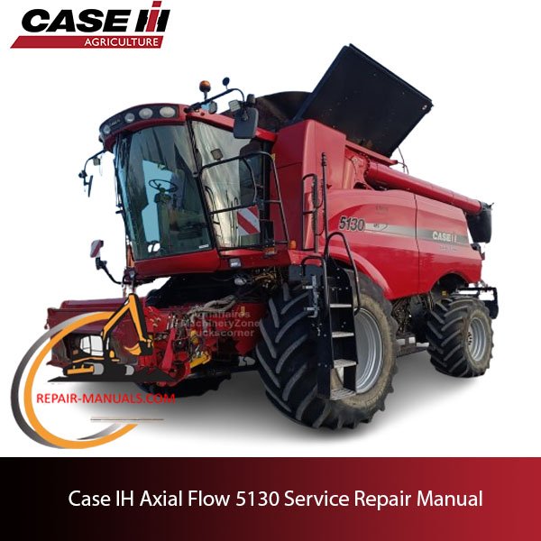 Case IH Axial Flow 5130 Service Repair Manual