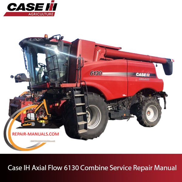 Service repair manual for Case 6130 combine