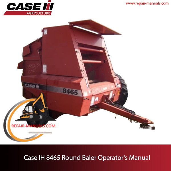 Case IH 8465 Round Baler operator's manual
