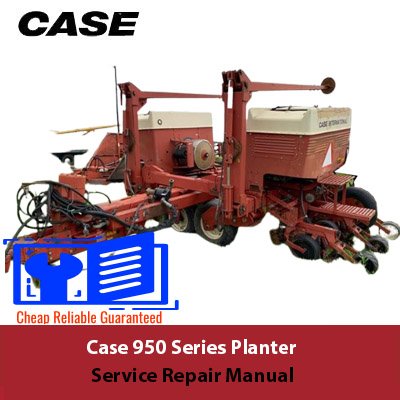 Case 950 Series Planter Service Repair Manual