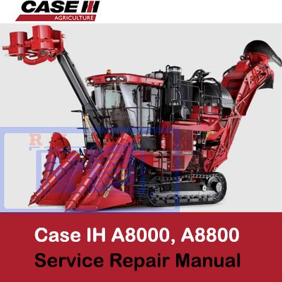 Case IH A8000 and A8800 Sugar Cane Harvester Service Manual