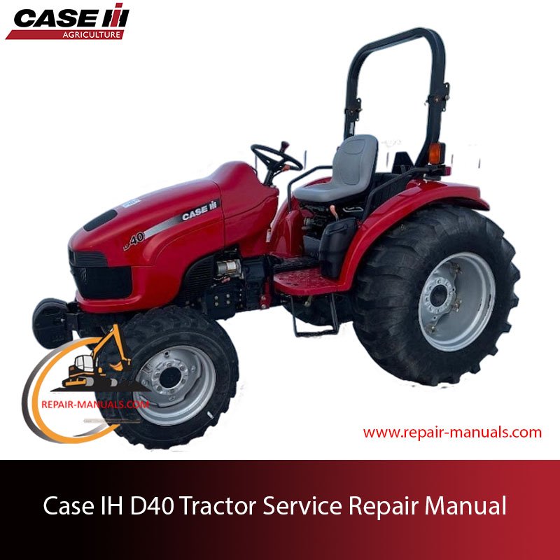 Complete service repair manual for Case IH D40 tractor