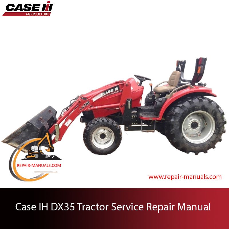 Complete service repair manual for Case IH DX35 tractor