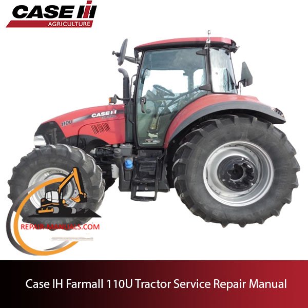 Service repair manual for Case IH Farmall 110U Tractor
