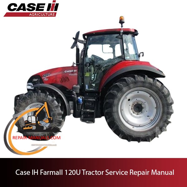 service repair manual for Case IH Farmall 120U tractor