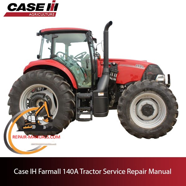 the service repair manual for Case IH Farmall 140A Tractor