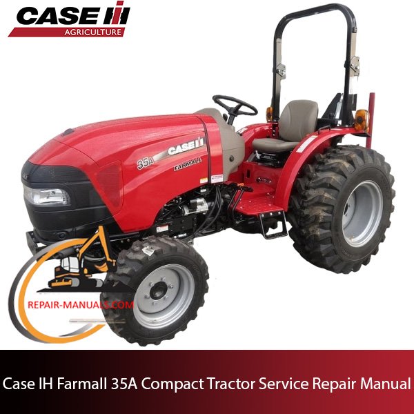 Service manual for Case IH Farmall 35A Compact Tractor