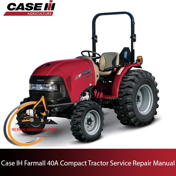 Case IH Farmall 40A Compact Tractor service repair manual