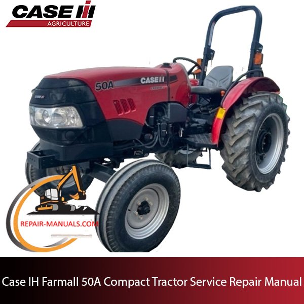 Case IH Farmall 50A Compact Tractor service repair manual