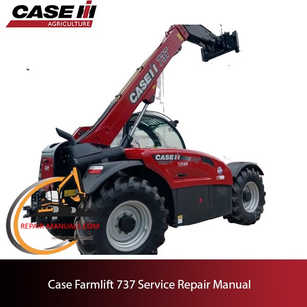 Case Farmlift 737 service repair manual