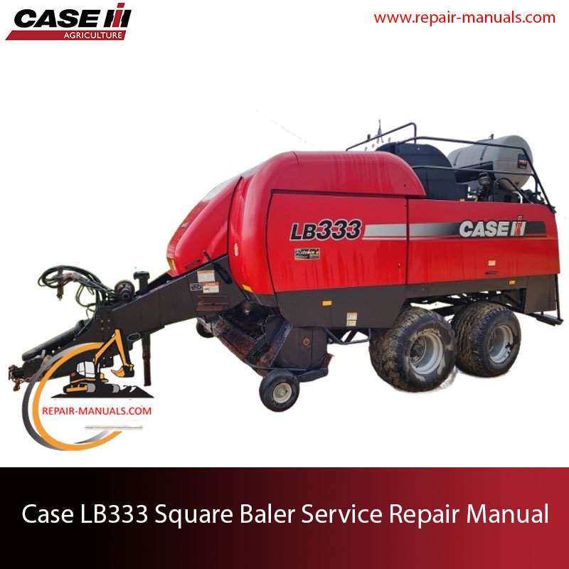 Case LB333 Square Baler service repair manual