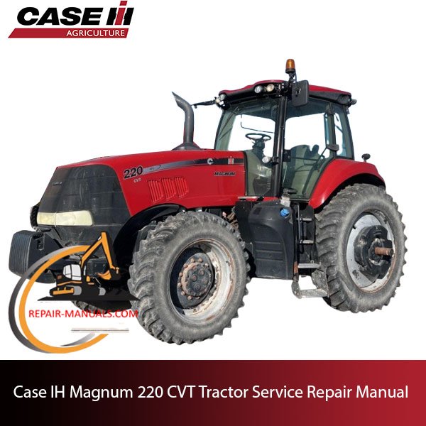 Service repair manual for Case IH Magnum 220 CVT Tractor