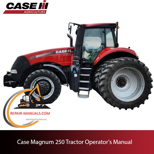 Operator's Manual for Case Magnum 250 Tractor