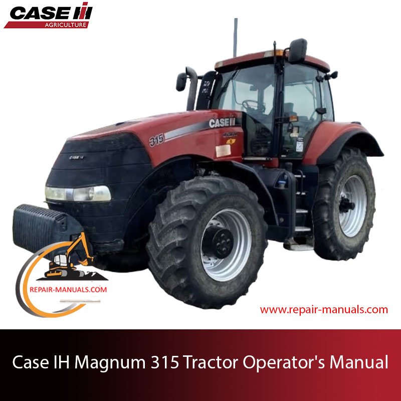 Operator's manual for Case IH Magnum 315 tractor