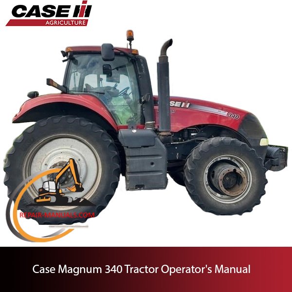 Operator's Manual for Case Magnum 340 Tractor