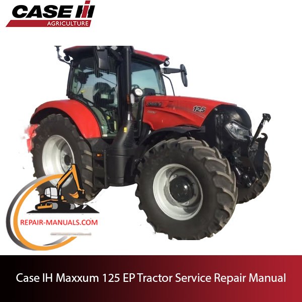Case IH Maxxum 125 EP Tractor service repair manual