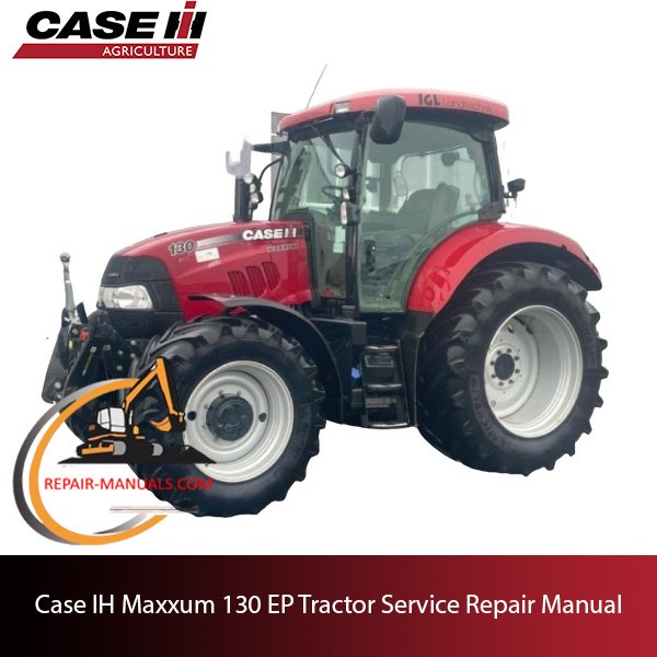 Case IH Maxxum 130 EP Tractor service repair manual