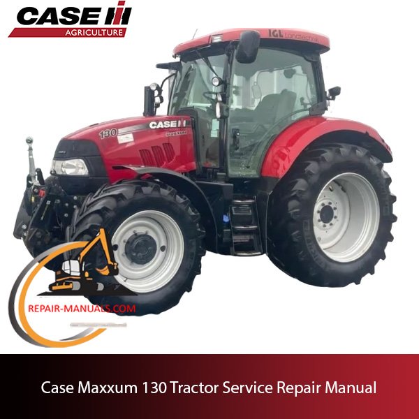 Service manual for Case Maxxum 130 tractor