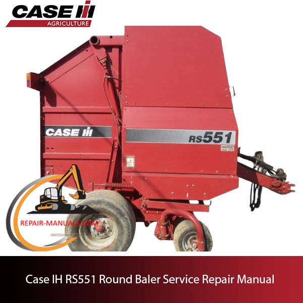 Case IH RS551 Round Baler service repair manual