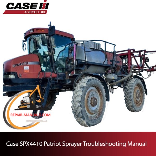 The troubleshooting manual for Case SPX4410 Patriot Sprayer