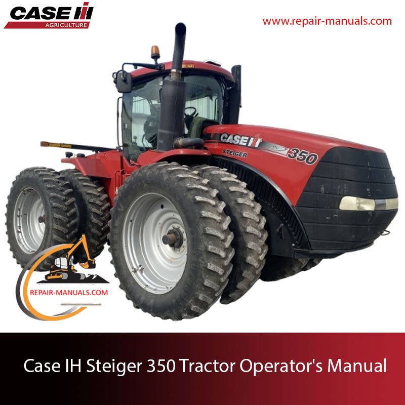 the Case IH Steiger 350 Tractor Operator's Manual