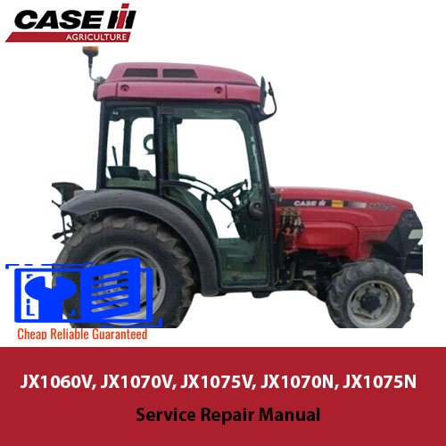 Comprehensive repair manual for Case JX1060V