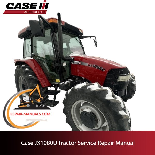 Service manual for Case JX1080U tractor