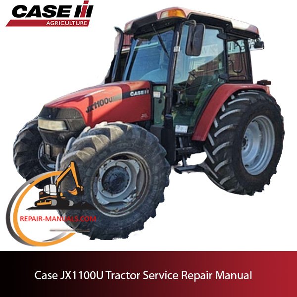 Service manual for Case JX1100U tractor