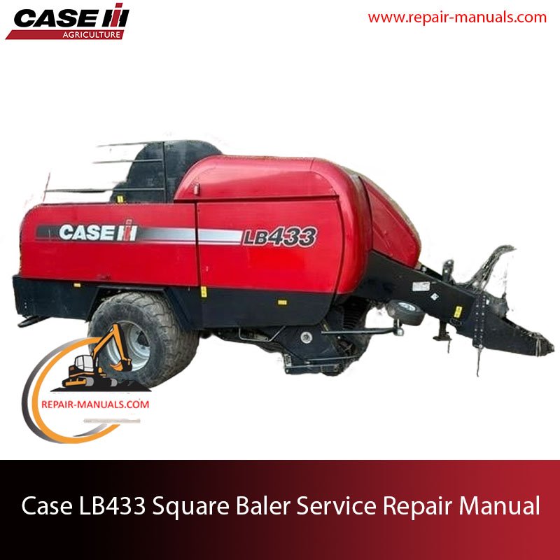 Case LB433 Square Baler service repair manual