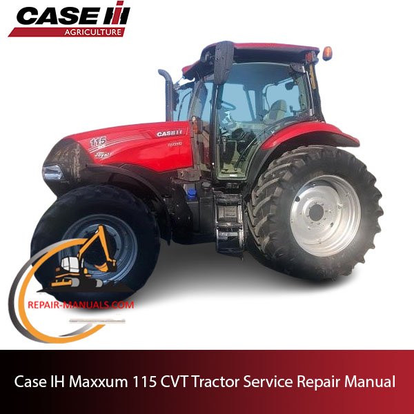 Case IH Maxxum 115 CVT tractor service repair manual