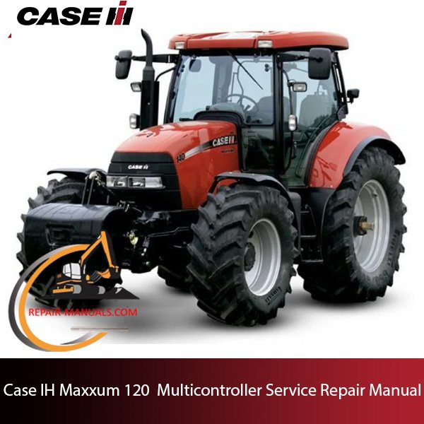 Case IH Maxxum 120 Multicontroller Tractor service repair manual