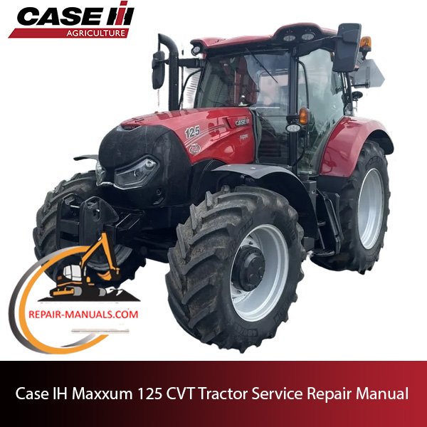 Case IH Maxxum 125 CVT tractor service repair manual