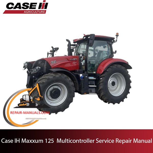 Case IH Maxxum 125 Multicontroller Tractor service repair manual