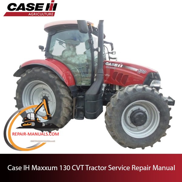 Case IH Maxxum 130 CVT tractor service repair manual