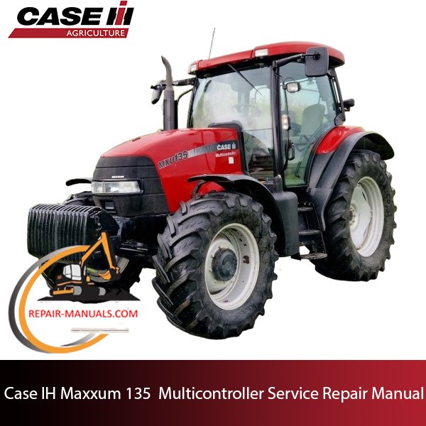 the service repair manual for Case IH Maxxum 135 Multicontroller Tractor