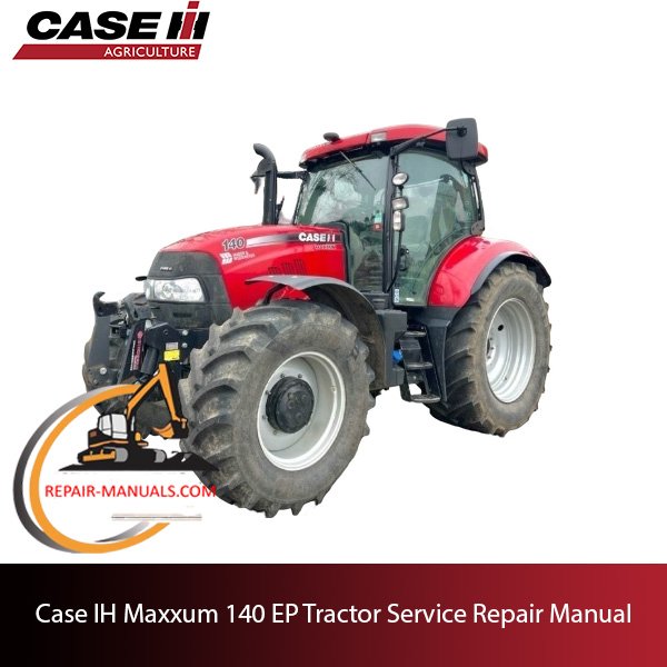 Service manual for Case IH Maxxum 140 EP tractor