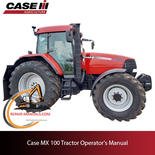 the Case MX 100 Tractor operator's manual