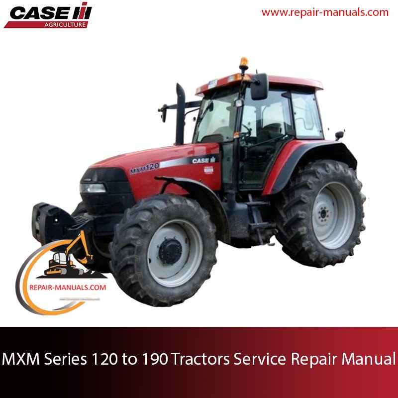 Service repair manual for Case MXM tractors