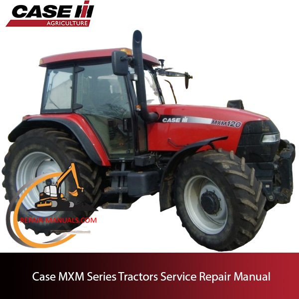Comprehensive service repair manual for Case MXM tractors