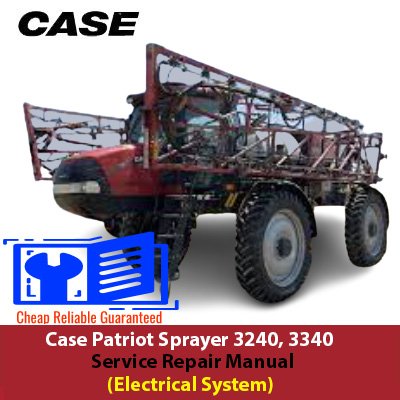 Electrical system service manual for Case 3240 and 3340 Patriot Sprayers