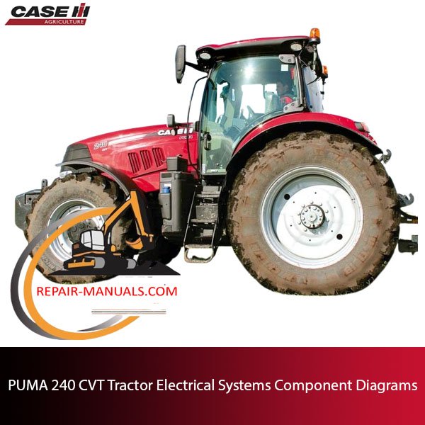 Diagrams of electrical systems components for the PUMA 240 CVT tractor