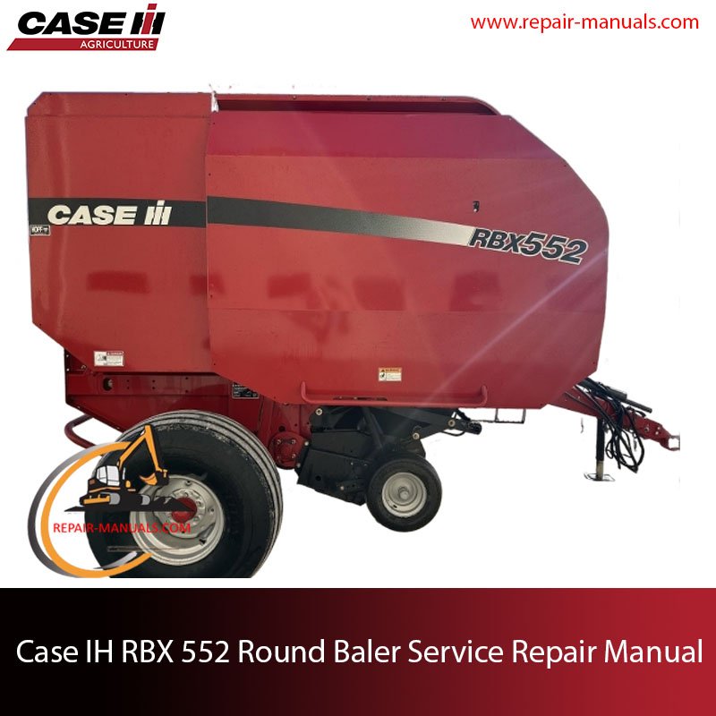 Service Repair Manual for Case IH RBX 552 Round Baler