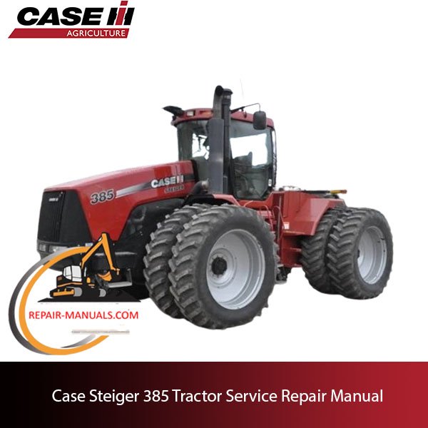 Case Steiger 385 Tractor Service Repair Manual cover featuring the tractor model and essential repair information